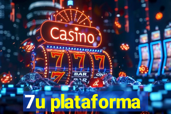 7u plataforma